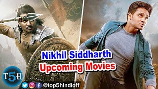 Top 5 Upcoming Nikhil Siddharth Pan India Movies || निखिल सिद्धार्थ की आने वाली पैन इंडिया फिल्म्स