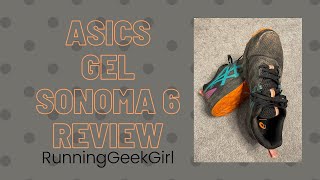 Asics Gel Sonoma 6 Review RunningGeekGirl
