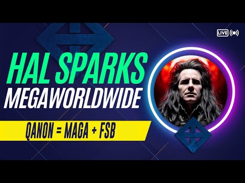 QANON = MAGA + FSB : HAL SPARKS MEGAWORLDWIDE
