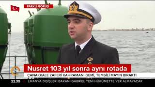 Nusret mayın gemisi 103 yıl sonra yine aynı rotada