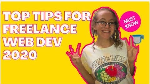 TOP 5 TIPS THAT WEB DEV FREELANCERS NEED TO KNOW (2020)