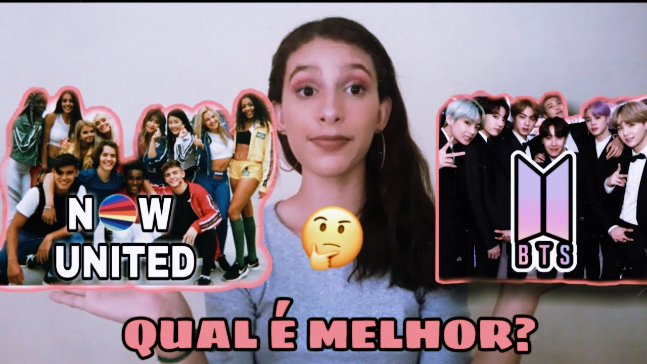 Qual é Melhor BTS ou NOW UNITED? YouTube