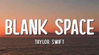 Taylor Swift - Blank Space (Lyrics)