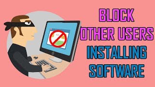 BLOCK OTHER USERS INSTALLING SOFTWARE IN YOUR PC - WINDOWS 10 TIPS & TRICKS screenshot 3