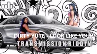LOOK LIKE YOU-DIRTY YUTE,,TRANSMISSION RIDDIM 2015 BAJAN BASHMENT