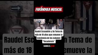 Raudel Escuadrón y Un Tema de más de 18 años que remueve la conciencia de los cubanos "Decadencia"
