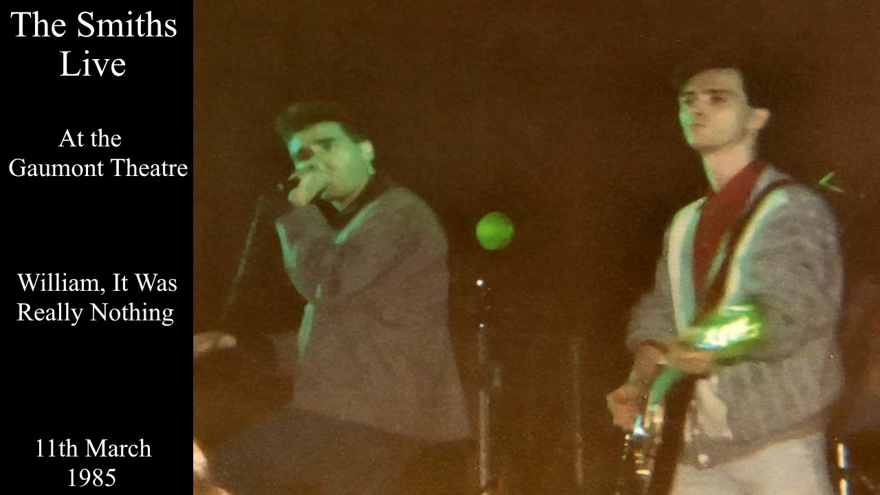 The Smiths Live | William, It Was Really Nothing | The Gaumont