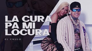 El Chulo - La Cura Pa Mi Locura (Video Oficial)
