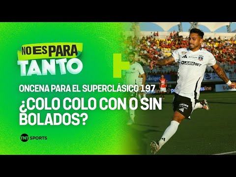 🤔¿Bolados titular? El dilema de Colo Colo para el #Superclásico197 ⚪⚫ - No Es Para Tanto