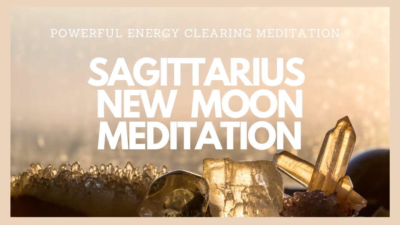 Powerful Sagittarius New Moon Guided Meditation for Healing December 12 ...