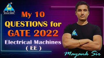 MY 10 QUESTIONS for GATE 2022  by MAYANK SIR | ELECTRICAL MACHINES | EE |