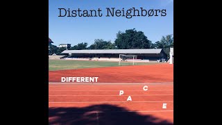 Distant Neighbørs - Different Pace