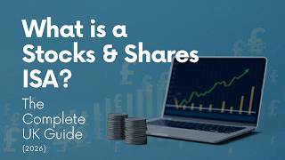 What is a Stocks &amp; Shares ISA? The Complete UK Guide (2026)