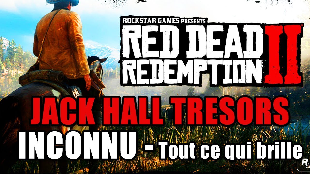 Tresor De La Bande De Jack Hall RED DEAD REDEMPTION 2 : Trésors de la bande de Jack Hall SOLUTION