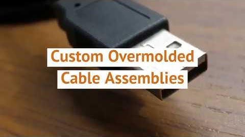 Overmolded Cable Assemblies
