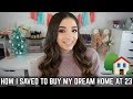 HOW I SAVED TO BUY MY DREAM HOME AT 23 YEARS OLD