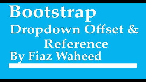 Dropdown Offset & Reference, Lec-45|Bootstrap 4 tutorials for beginners in Urdu/Hindi|