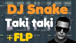 Video thumbnail of "DJ Snake • Taki taki • FL Studio Remake (+FLP download)"
