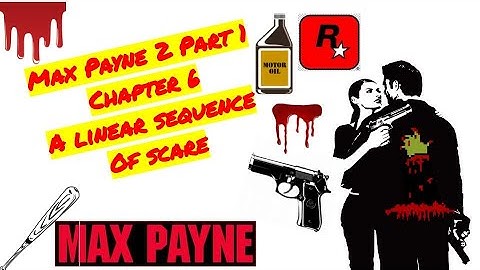 Max Payne2 Part 1 chapter 6 A  Linear sequence Of Scares