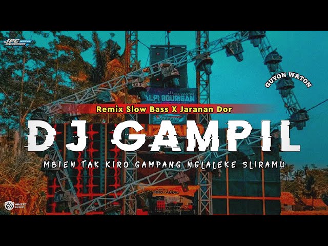 DJ GAMPIL •GUYON WATON •SLOW BASS X JARANAN DOR VIRAL TIKTOK •KIPLI ID REMIX class=