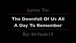 Lyrics | The Downfall Of Us All | A Day To Remember