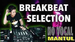 Breakbeat Selection (No Vocal) Mantul Bosss