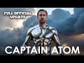 CAPTAIN ATOM – The Most Powerful DC Hero Is Finally Coming | Full Upgrade Explained
