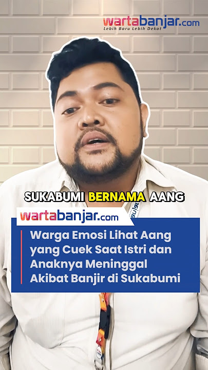 Warga Emosi Lihat Aang yang Cuek Saat Istri dan Anaknya Meninggal Akibat Banjir di Sukabumi