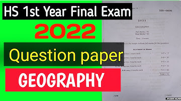 HS 1st year final exam 2022 question paper GEOGRAPHY