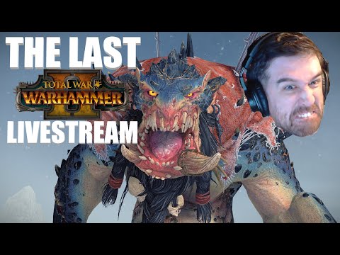 The Final Warhammer 2 Livestream Campaign - Throgg Part 4