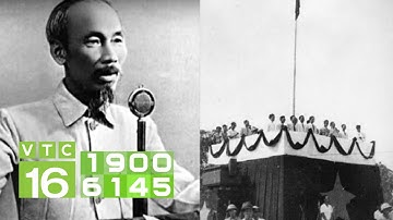 Tuyên ngôn Độc lập: Ý chí, khát vọng của dân tộc Việt Nam | VTC16