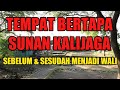 Ditempat inilah Sunan Kalijaga Bertapa