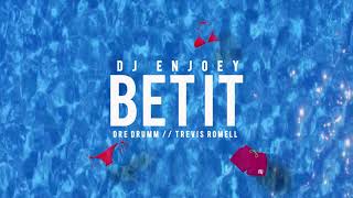 DJ EnJoey ft. Dre Drumm & Trevis Romell - Bet It (New RnBass Music)