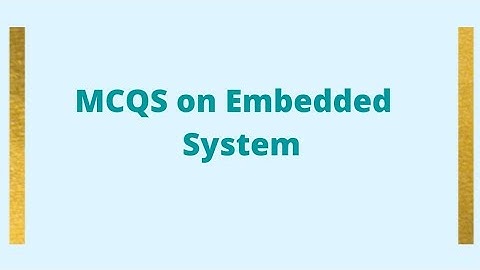 MCQs on Embedded Systems