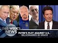 Putin's Plot Against U.S. Involving Trump, Billionaires Have a Space Race | The Tonight Show