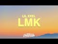 Lil XXEL - LMK (Lyrics) "whats up i've been calling you"