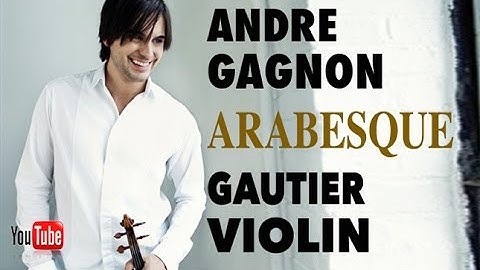Andre Gagnon ''Arabesque'' Marc-Andre Gautier (Violin Original Song)