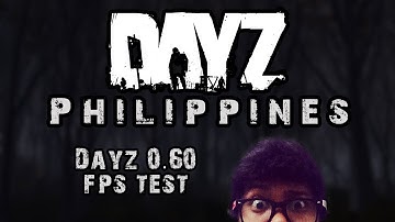 DayZ Philippines : Short 0.60 experience (Cherno: FPS test)