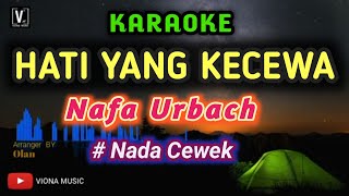 KARAOKE HATI YANG KECEWA [ NADA  CEWEK ] NAFA URBACH