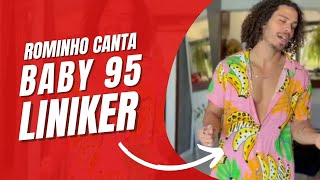 ROMINHO CANTA LINIKER - BABY 95