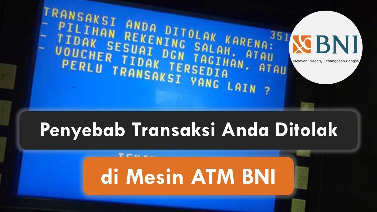 Penyebab Transaksi Anda Ditolak di Mesin ATM BNI - YouTube