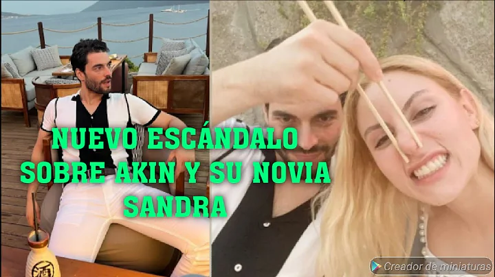 NUEVO ESCNDALO SOBRE AKIN Y SU NOVIA SANDRA