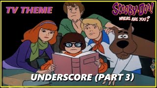 TV THEME - SCOOBY DOO! WHERE ARE YOU? UNDERSCORE (PART 3)