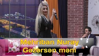 Mehriban Nuray - Gəzərsən məni | 2018 Resimi