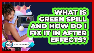 What Is Green Spill And How Do I Fix It In After Effects? - Design Tool Unlocked