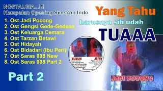 Nostalgia .....!!!!! Lagu Opening Sinetron Indonesia Jadoel Mantoel Part 2