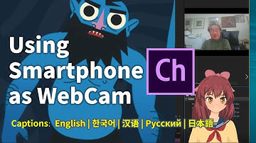 Using a Smartphone as a WebCam  in Adobe Character Animator |DroidCam |iVCam |cg4-tv