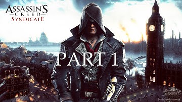 Assassins Creed Syndicate Walkthrough Gameplay Part 1- The Frye Twins