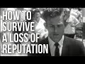 How to Survive a Loss of Reputation