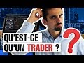 Questce quun trader 